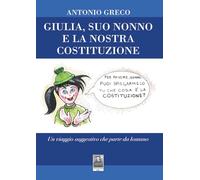 Giulia, suo nonno e la nostra Costituzione. Un viaggio suggestivo che parte da lontano