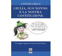 Giulia, suo nonno e la nostra Costituzione. Un viaggio suggestivo che parte da lontano
