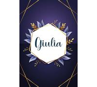 Giulia: Taccuino personalizzato con il nome Giulia | Regalo di compleanno per moglie, mamma, sorella, figlia ... | Foglie blu | 110 pagine a righe, Piccolo formato 6x9 pollici (15,24 x 22,86 cm)
