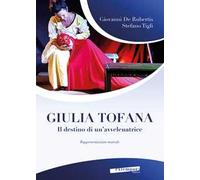 Giulia Tofana. Il destino di un'avvelenatrice