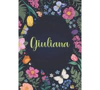 Giuliana: Carnet de notes A5 | Prénom personnalisé Giuliana | Cadeau d'anniversaire pour fille, femme, maman, copine, sœur ... | Jardin de papillon | 120 pages lignée, Petit Format A5 (14.8 x 21 cm)