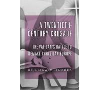 Giuliana Chamedes A Twentieth-Century Crusade (Copertina rigida)