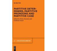Giuliana Giusti Partitive Determiners, Partitive Pronouns and (Copertina rigida)