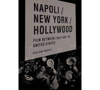 Napoli/New York/Hollywood: Film between Italy and the United States (Critical