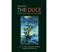 Giuliana Pieri The Cult of the Duce (Tascabile)