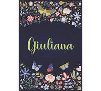 Giuliana: Taccuino A5 | Nome personalizzato Giuliana | Regalo di compleanno per moglie, mamma, sorella, figlia ... | Design: giardino | 120 pagine a righe, piccolo formato A5 (14.8 x 21 cm)