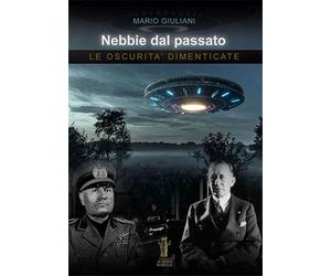 Giuliani, Mario. - Nebbie dal passato. Le oscurità dimenticate.