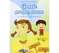 Giuliano Crivel Grazie prego, scusa. Le parole importanti. Ediz. il (Tascabile)