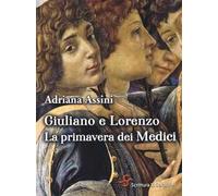 Giuliano e Lorenzo. La primavera dei Medici