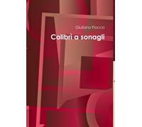 Giuliano Fiocco Colibrì a sonagli (Tascabile)