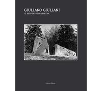 Giuliano Giuliani. Il respiro della pietra