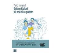 Giuliano Giuliani, più solo di un portiere