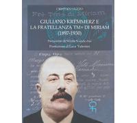 Giuliano Kremmerz e la Fratellanza TM+ di Miriam (1897-1930)