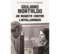 Giuliano Montaldo. Un regista contro l’intolleranza