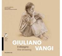 Giuliano Vangi. Il disegno-The drawing. Ediz. illustrata