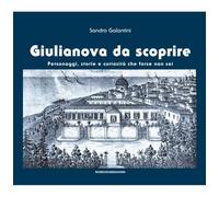 Giulianova da scoprire. Personaggi, storie e curiosità che forse non sai