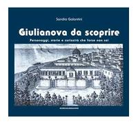 Giulianova da scoprire. Personaggi, storie e curiosità che forse non sai