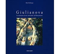 Giulianova. La costruzione di una «città ideale» del Rinascimento