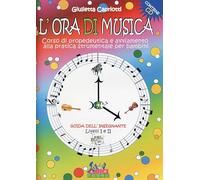 Giulietta Capriotti L'ora di Musica Corso di propedeutica e avviamento alla pratica strumentale per bambini (Guida dell'insegnante Livelli I e II con CD audio)