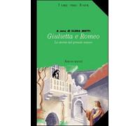 Giulietta e Romeo. Per la Scuola media