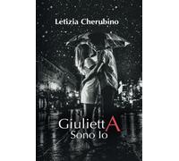 Giulietta, sono Io di Letizia Cherubino, 2023, Youcanprint