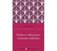 Giulio Alfredo Maccacaro, scienziato militante