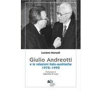 Giulio Andreotti e le relazioni italo-austriache 1972-1992