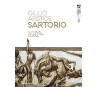 Giulio Aristide Sartorio. Il poema della vita umana. Ediz. multilingue