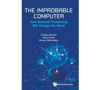 Giulio Casati Giulia The Improbable Computer: How Quantum Com (Copertina rigida)