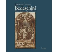 Giulio Cesare e Francesco Bedeschini. Disegno e invenzione all’Aquila nel Seicento. Catalogo della mostra (Museo Nazionale d’Abruzzo 1 dicembre 2023-3marzo 2024). Ediz. a colori