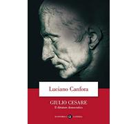Giulio Cesare. Il dittatore democratico