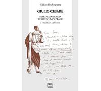 Libri William Shakespeare - Giulio Cesare Nella Traduzione Di Eugenio Montale