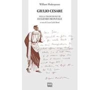 Libri William Shakespeare - Giulio Cesare Nella Traduzione Di Eugenio Montale