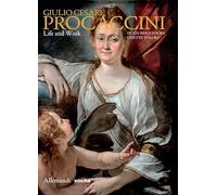 Giulio Cesare Procaccini. Life and works. Ediz. a colori