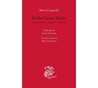 Giulio Cesare Vanini. Il filosofo, l'empio, il rogo [Paperback] [Jun 16, 2021] C