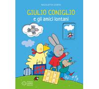 Giulio Coniglio e gli amici lontani. Ediz. illustrata - Costa Nicoletta