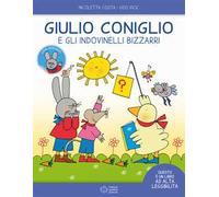 Giulio Coniglio e gli indovinelli bizzarri. Ediz. ad alta leggibilità
