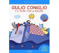 Giulio Coniglio e il picnic con la balena. Con adesivi. Ediz. a colori