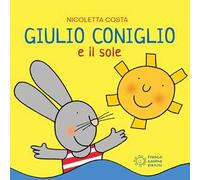 Giulio Coniglio e il sole. Ediz. a colori
