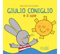 Giulio Coniglio e il sole. Ediz. a colori