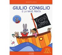 Giulio Coniglio e la nave pirata. Con adesivi. Ediz. a colori