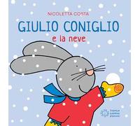 Giulio Coniglio e la neve. Ediz. a colori