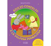 Giulio coniglio e la volpina permalosa. Ediz. illustrata