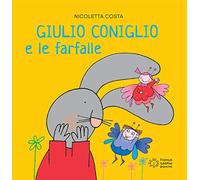 Giulio Coniglio e le farfalle. Ediz. illustrata