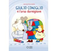 Giulio Coniglio e l'orso dormiglione. Ediz. illustrata - Costa Nicoletta