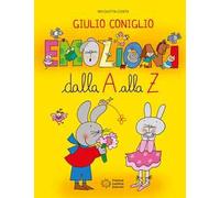 Giulio Coniglio. Emozioni dalla A alla Z. Ediz. a colori
