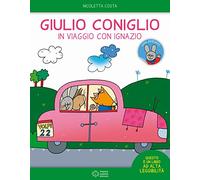 Giulio Coniglio in viaggio con Ignazio. Con adesivi. Ediz. a colori