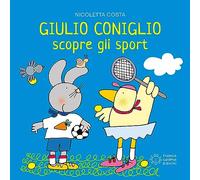 Giulio Coniglio scopre gli sport – Ediz. a colori