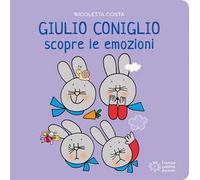 Giulio Coniglio scopre le emozioni. Ediz. a colori