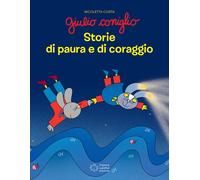 Giulio Coniglio. Storie di paura e di coraggio. Ediz. a colori - Costa Nicoletta